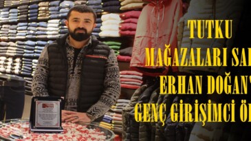TUTKU MAĞAZALARI SAHİBİ ERHAN DOĞAN’A GENÇ GİRİŞİMCİ ÖDÜLÜ!