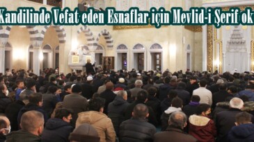 Berat Kandilinde Vefat eden Esnaflar için Mevlid-i Şerif okutuldu.