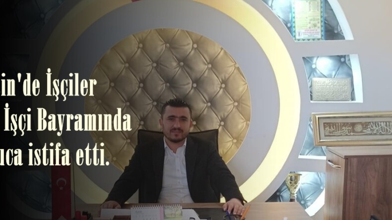 Afşin’de İşçiler 1 Mayıs İşçi Bayramında topluca istifa etti.