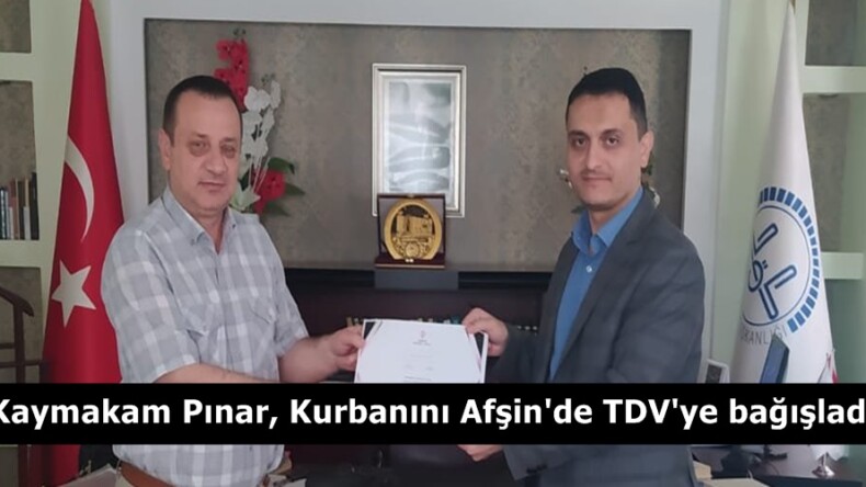 Kaymakam Pınar, Kurbanını Afşin’de TDV’ye bağışladı.