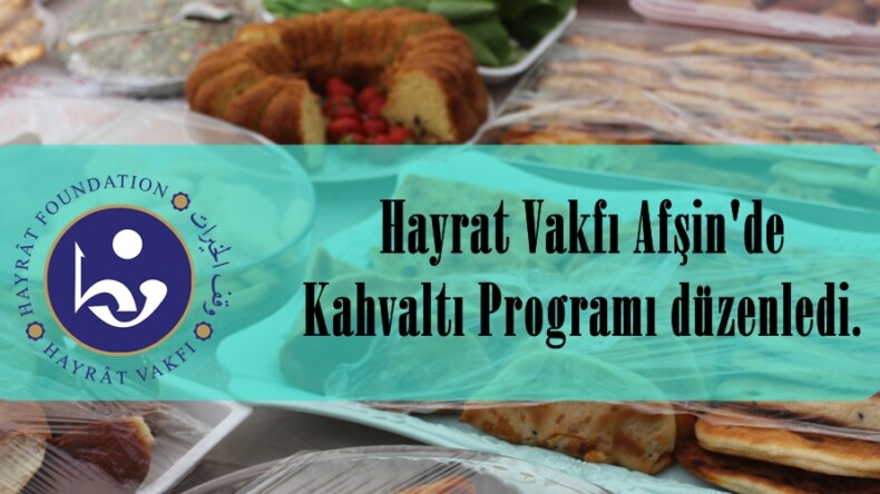 Hayrat Vakfı Afşin’de  Kahvaltı Programı düzenledi.