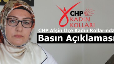 CHP Afşin İlçe Kadın Kollarından Basın Açıklaması!