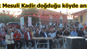 Aşık Mesuli Kadir doğduğu köyde anıldı.