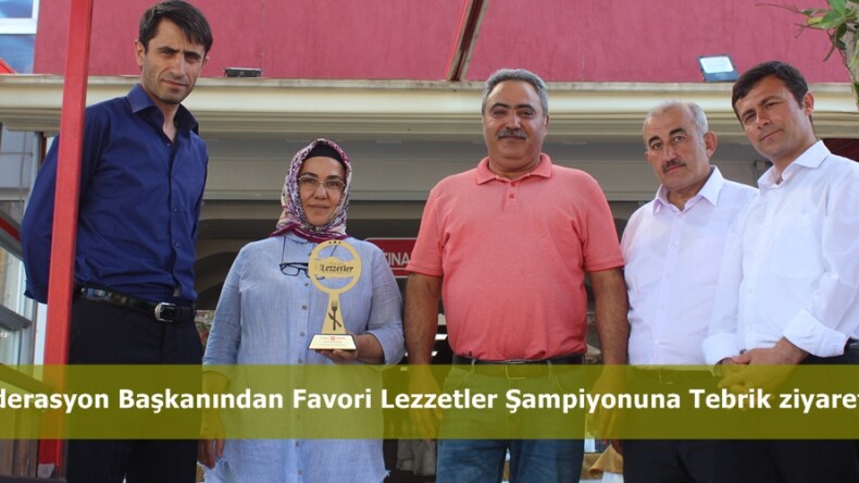 Federasyon Başkanından Favori Lezzetler Şampiyonuna Tebrik ziyareti.