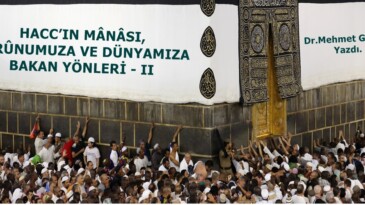 HACC’IN MÂNÂSI, DERÛNUMUZA VE DÜNYAMIZA BAKAN YÖNLERİ – II