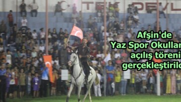 Afşin’de Yaz Spor Okullarının açılış töreni gerçekleştirildi.