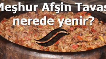 Meşhur Afşin Tavası nerede yenir?