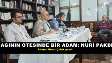 ÇAĞININ ÖTESİNDE BİR ADAM: NURİ PAKDİL