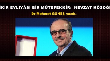 FİKİR EVLİYÂSI BİR MÜTEFEKKİR:  NEVZAT KÖSOĞLU