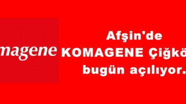 Afşin’de KOMAGENE Çiğköfte bugün açılıyor.