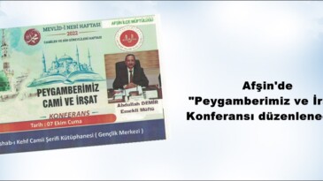 Afşin’de “Peygamberimiz ve İrşad” Konferansı düzenlenecek.