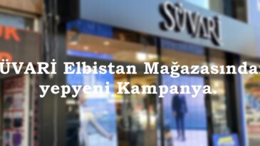 SÜVARİ Elbistan Mağazasından yepyeni Kampanya.