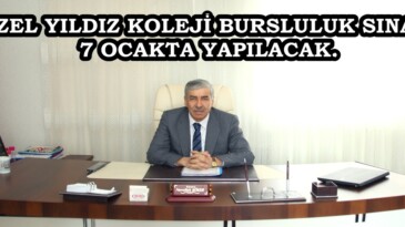 ÖZEL YILDIZ KOLEJİ BURSLULUK SINAVI 7 OCAKTA YAPILACAK.