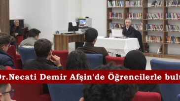 Doç.Dr.Necati Demir Afşin’de Öğrencilerle buluştu.