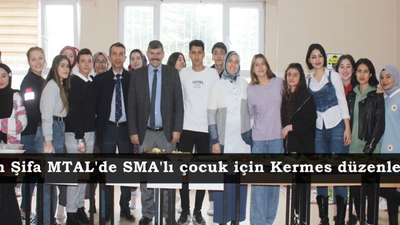 Afşin Şifa MTAL’de SMA’lı çocuk için Kermes düzenlendi.