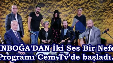 BİNBOĞA’DAN İki Ses Bir Nefes Programı Cem Tv’de başladı.