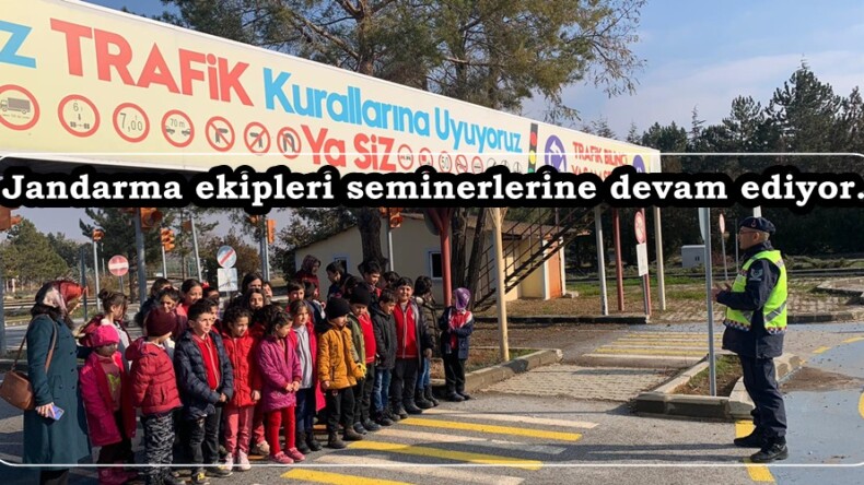 Jandarma ekipleri seminerlerine devam ediyor.