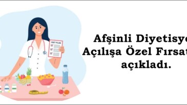 Afşinli Diyetisyen Açılışa Özel Fırsatları açıkladı.