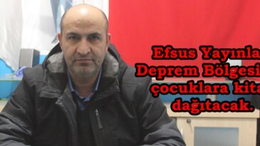 Efsus Yayınları Deprem Bölgesinde çocuklara kitap dağıtacak.