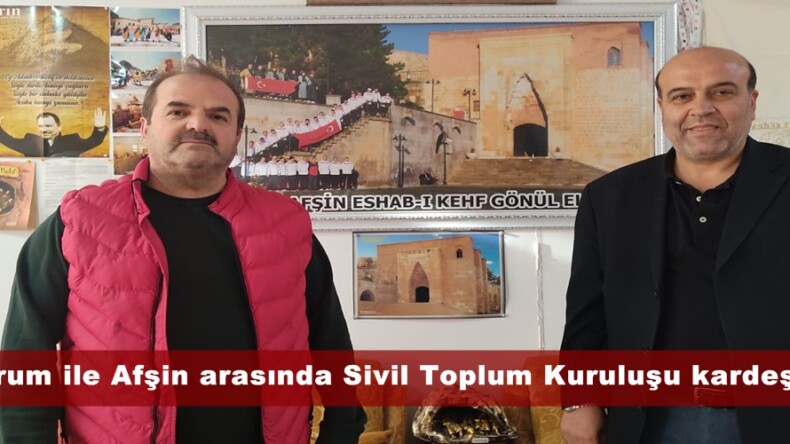 Çorum ile Afşin arasında Sivil Toplum Kuruluşu kardeşliği!