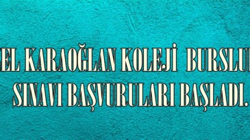 ÖZEL KARAOĞLAN KOLEJİ  BURSLULUK SINAVI BAŞVURULARI BAŞLADI.