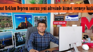 Sanat Reklam Deprem sonrası yeni adresinde hizmet vermeye başladı.