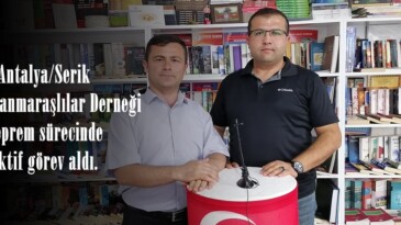 Antalya/Serik Kahramanmaraşlılar Derneği Deprem sürecinde aktif görev aldı.