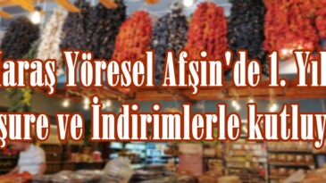 Maraş Yöresel Afşin’de 1. Yılını Aşure ve İndirimlerle kutluyor.