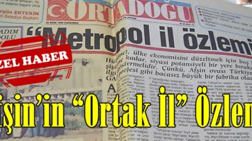 Afşin’in “Ortak İl” Özlemi!