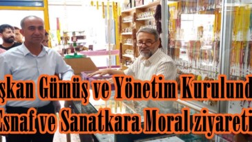 Başkan Gümüş ve Yönetim Kurulundan Esnaf ve Sanatkara Moral ziyareti.