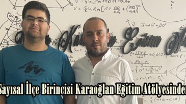 YKS Sayısal İlçe Birincisi Karaoğlan Eğitim Atölyesinden çıktı.