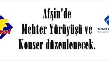 Afşin’de Mehter Yürüyüşü ve Konser düzenlenecek.