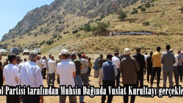 Milli Yol Partisi tarafından Muhsin Dağında Vuslat Kurultayı gerçekleştirildi.