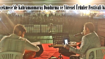 Küçükçekmece’de Kahramanmaraş Dondurma ve Yöresel Ürünler Festivali başladı.