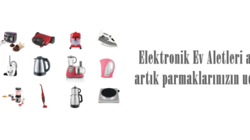 Elektronik Ev Aletleri almak artık parmaklarınızın ucunda!