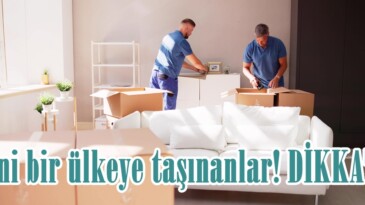 Yeni bir ülkeye taşınanlar! DİKKAT!