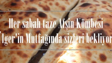 Her sabah taze Afşin Kömbesi Ülger’in Mutfağında sizleri bekliyor.