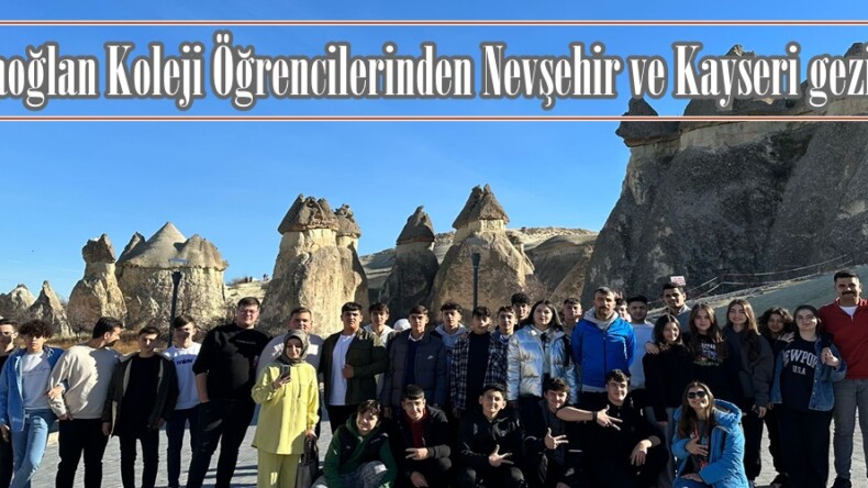 Karaoğlan Koleji Öğrencilerinden Nevşehir ve Kayseri gezisi.