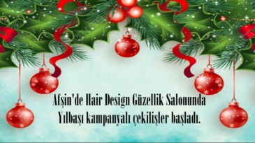 Afşin’de Hair Design Güzellik Salonunda Yılbaşı kampanyalı çekilişler başladı.