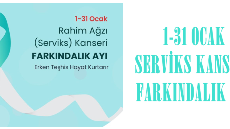 1-31 OCAK SERVİKS KANSERİ FARKINDALIK AYI