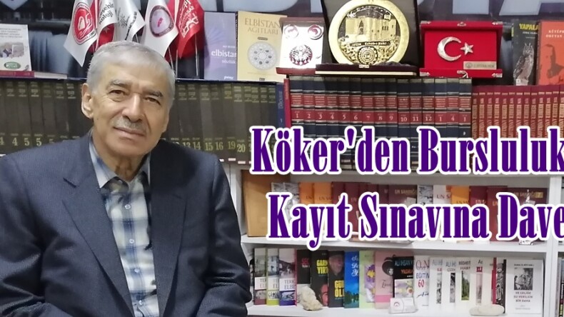 Köker’den Bursluluk ve Kayıt Sınavına Davet!