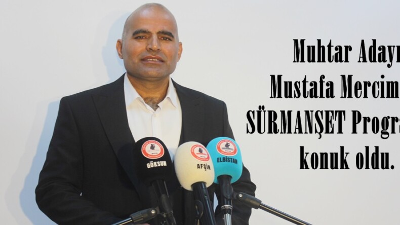 Muhtar Adayı Mustafa Mercimek, SÜRMANŞET Programına konuk oldu.