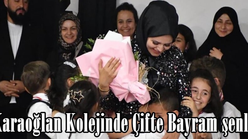 Karaoğlan Kolejinde Çifte Bayram şenliği!