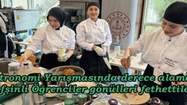 Gastronomi Yarışmasında derece alamayan Afşinli Öğrenciler gönülleri fethettiler.