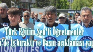 Türk Eğitim Sen’li Öğretmenler  Afşin’de İş bıraktı ve Basın açıklaması yaptı.