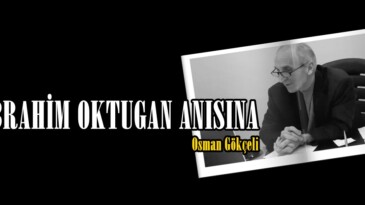 İBRAHİM OKTUGAN ANISINA