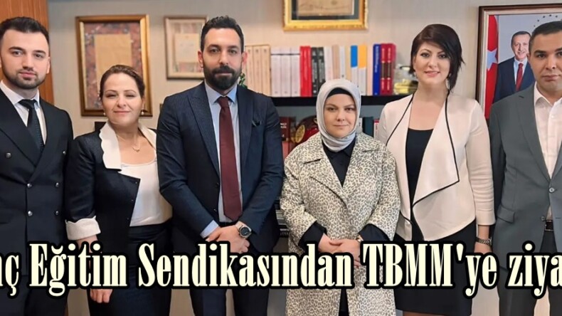 Genç Eğitim Sendikasından TBMM’ye ziyaret.