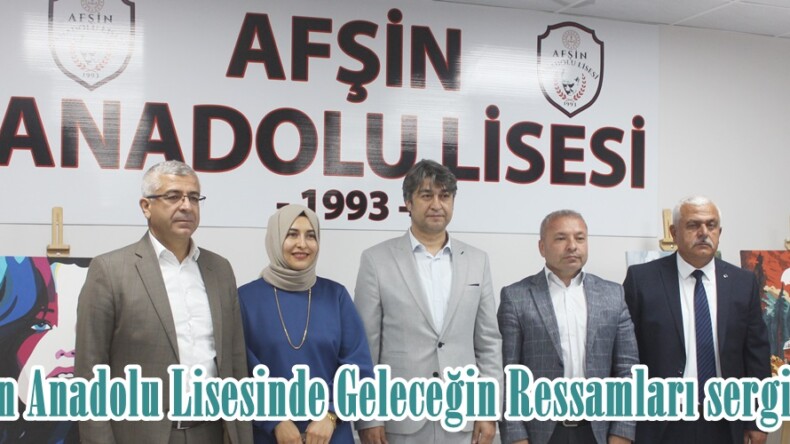 Afşin Anadolu Lisesinde Geleceğin Ressamları sergi açtı.