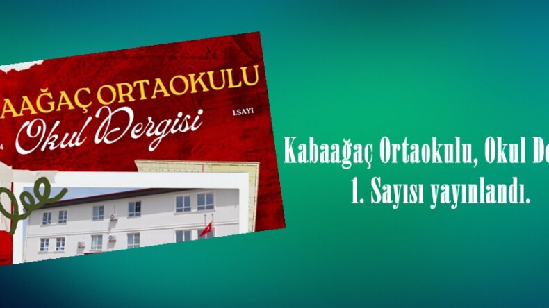 Kabaağaç Ortaokulu, Okul Dergisi 1. Sayısı yayınlandı.