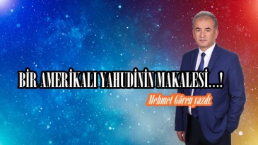 BİR AMERİKALI YAHUDİNİN MAKALESİ…!